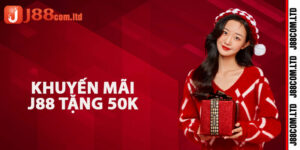 Khuyến mãi J88 tặng 50k